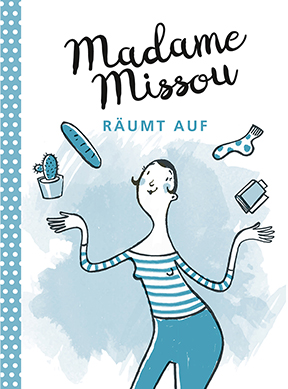 Der Ratgeber „Madame Missou räumt auf“, ISBN 978-3-86936-785-9, GABAL Verlag, Frankfurt/M., 2017. Der Preis der Bücher ist jeweils € 14,- (D) und € 14,40 (A).